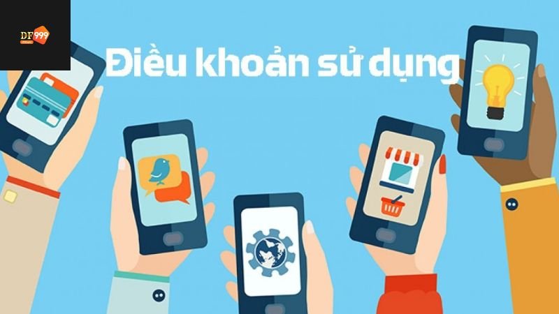 Điều Khoản Sử Dụng df999 - Điều Kiện Chơi Cờ Bạc Công Bằng 4 Điều Khoản Sử Dụng: Quy trình